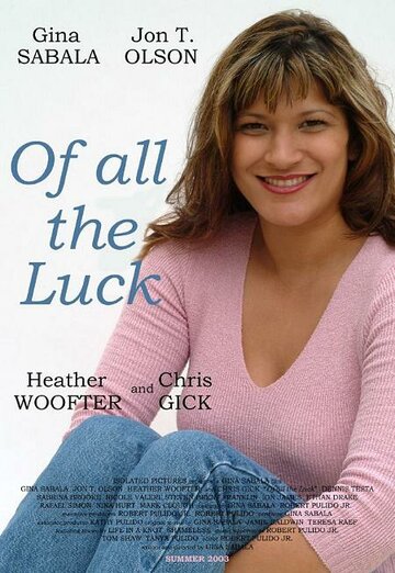Of All the Luck (2003)
